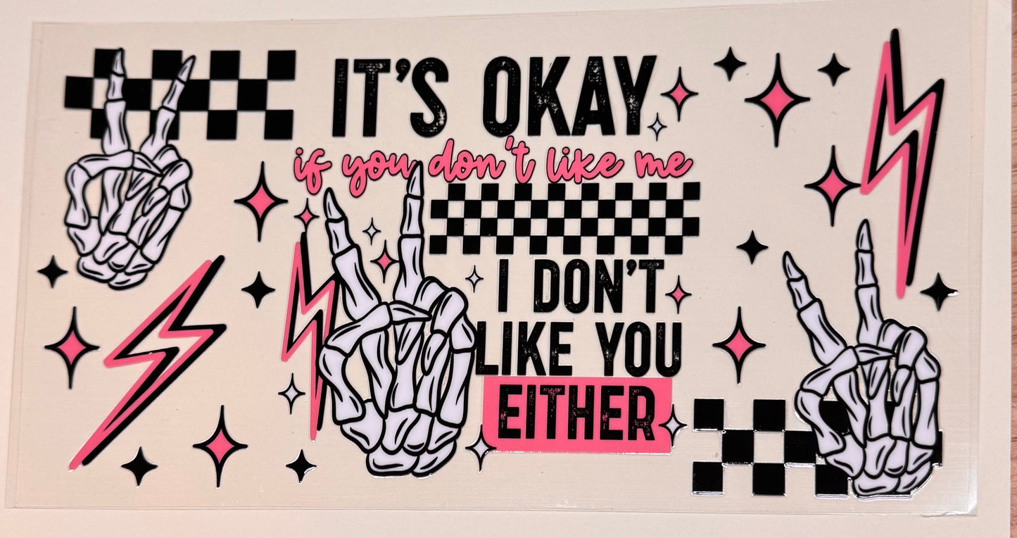 I don’t like you