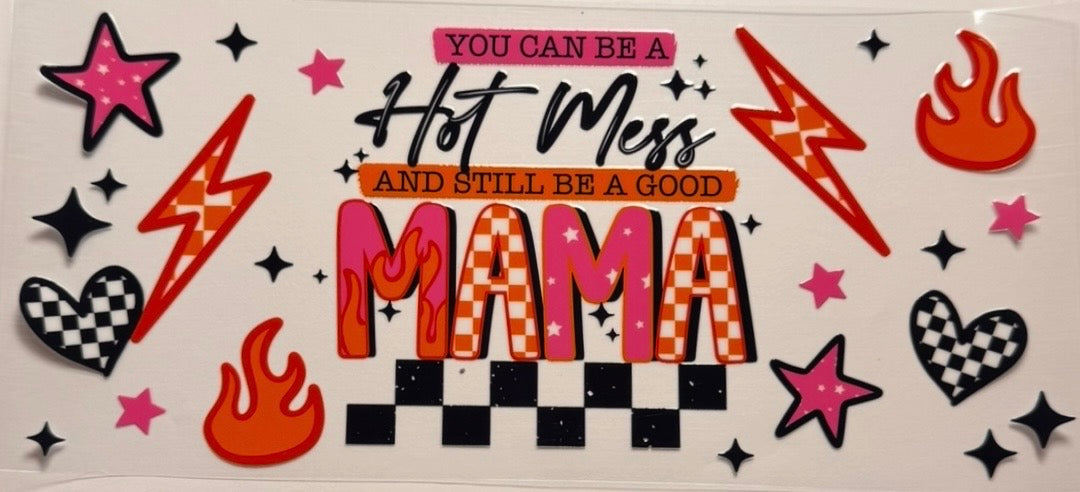 Hot mess good mama