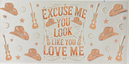 Excuse me love me