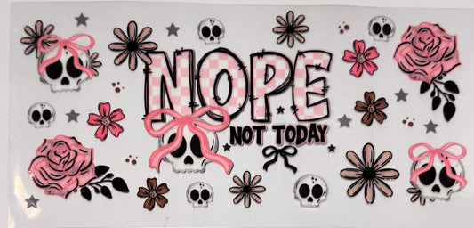 Nope not today