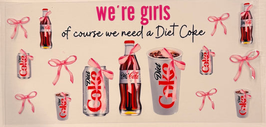 Girls need Diet Coke